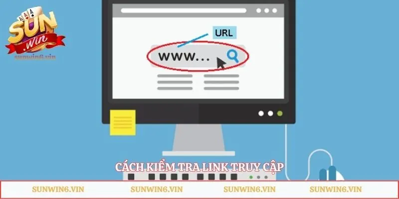Cách kiểm tra link truy cập