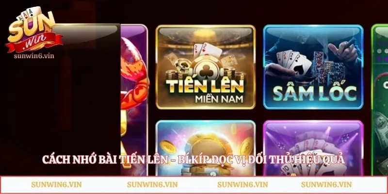 Cách Nhớ Bài Tiến Lên - Bí Kíp Đọc Vị Đối Thủ Hiệu Quả