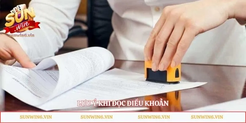 Điều Khoản Dịch Vụ Sunwin - Những Quy Định Cần Nắm Rõ 5 Lưu ý khi đọc điều khoản