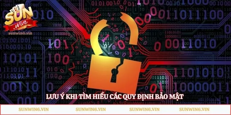 Lưu ý khi tìm hiểu các quy định bảo mật 