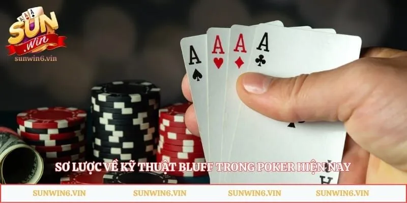 Sơ lược về kỹ thuật bluff trong Poker hiện nay