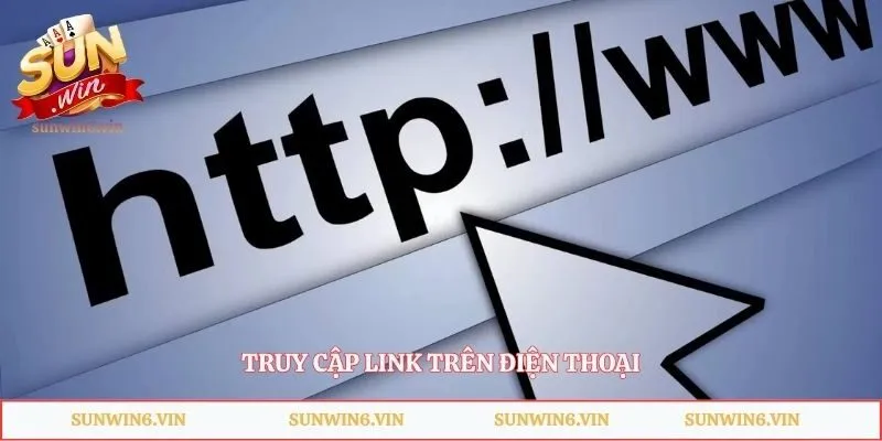 Truy cập link trên điện thoại